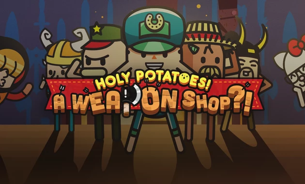 Holy Potatoes A Weapon Shop