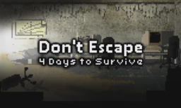 Dont Escape 4 Days to Survive