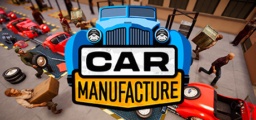 Car Manufacture (Early Access)
