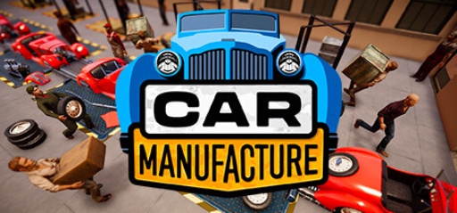 Car Manufacture (Early Access)