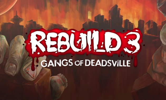 Rebuild 3 Gangs of Deadsville