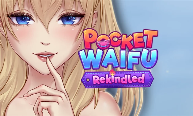 Pocket Waifu Rekindled