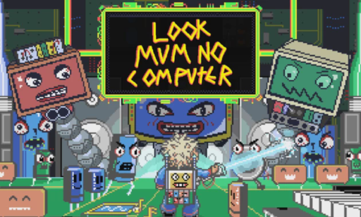 Look Mum No Computer