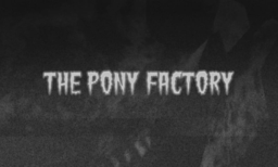 The Pony Factory