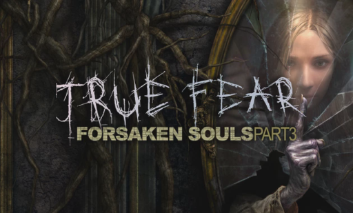True Fear Forsaken Souls Part 3