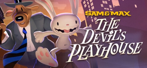 Sam & Max The Devil's Playhouse