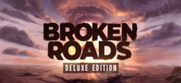 Broken Roads Deluxe Edition