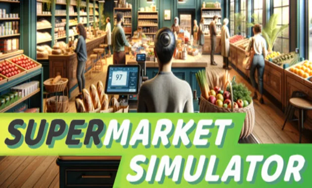 Supermarket Simulator  (Early Access)