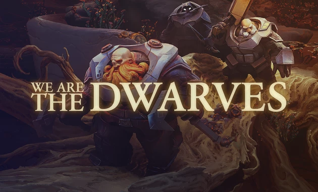 We are the Dwarves