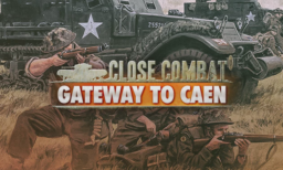 Close Combat Gateway to Caen