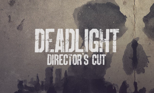 Deadlight Directors Cut