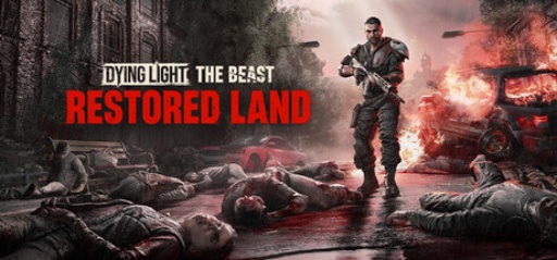 Dying Light The Beast Restored Land