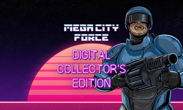 Mega City Force Digital Collectors Edition