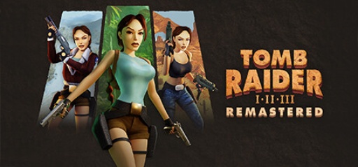 Tomb Raider I-III Remastered Starring Lara Croft