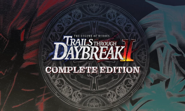 The Legend of Heroes Trails through Daybreak II Complete Edition