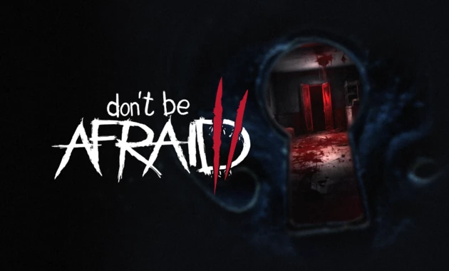 Don't Be Afraid 2